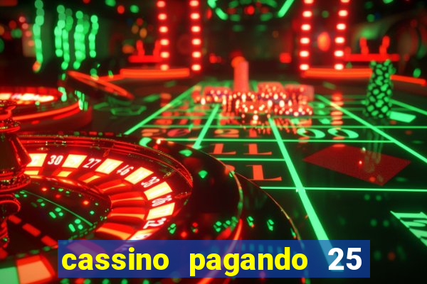 cassino pagando 25 reais no cadastro